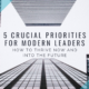 5 Crucial Priorities for Modern Leaders
