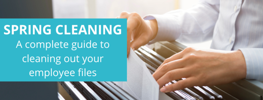 Spring Cleaning A complete guide to cleaning out your employee files